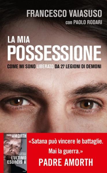 La mia possessione - Come mi sono liberato da 27 legioni di demoni