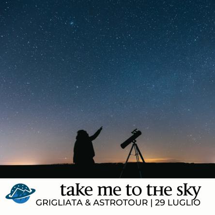 Take me to the Sky | Grigliata + Astrotour